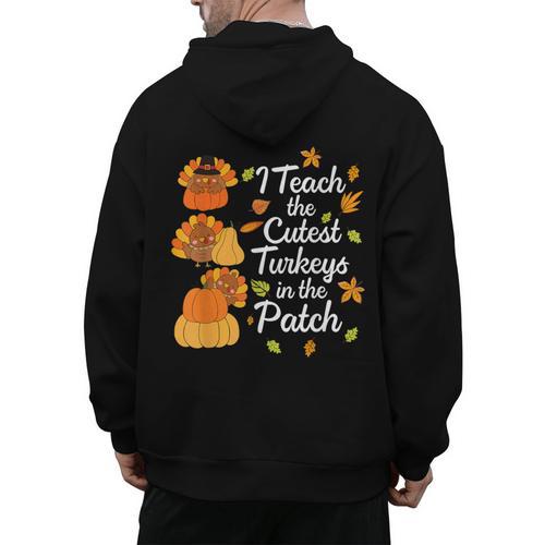 Teacher Thanksgiving I Teach The Cutest Turkeys In The Patch Men's Hoodie Back Print - teacherstshirts.com CA