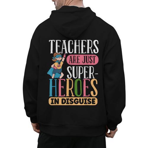 Teachers Are Just Superheroes In Disguise Back To School Men's Hoodie Back Print - teacherstshirts.com AU