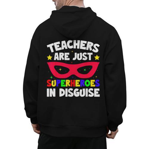 Teachers Are Just Superheroes In Disguise School Men's Hoodie Back Print - teacherstshirts.com AU