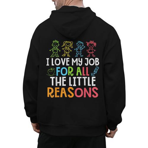 Teachers I Love My Job For All The Little Reasons Teacher Men's Hoodie Back Print - teacherstshirts.com