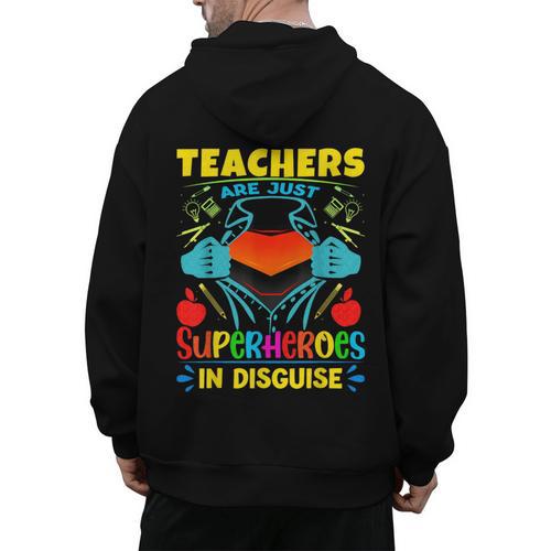 Teachers Are Superheroes – Fun Appreciation Men's Hoodie Back Print - teacherstshirts.com