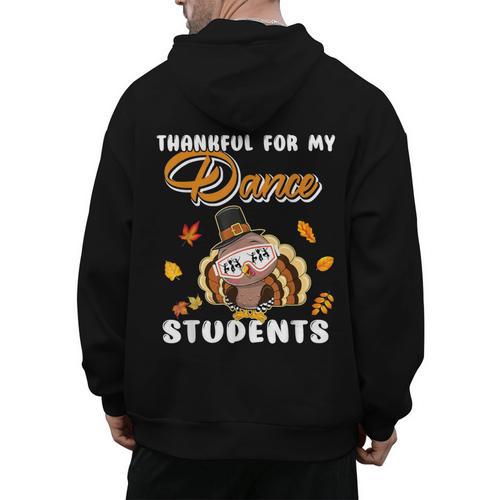 Thankful For My Dance Students Thanksgiving Turkey Teacher For Men Women Girls Kids Men's Hoodie Back Print - teacherstshirts.com AU