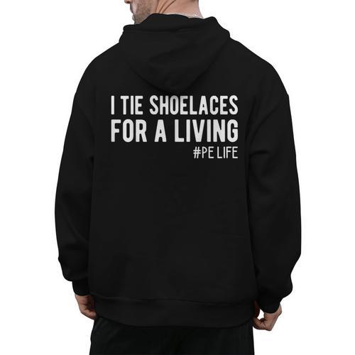 I Tie Shoelaces For a Living Elementary PE Teacher Men's Hoodie Back Print - teacherstshirts.com AU