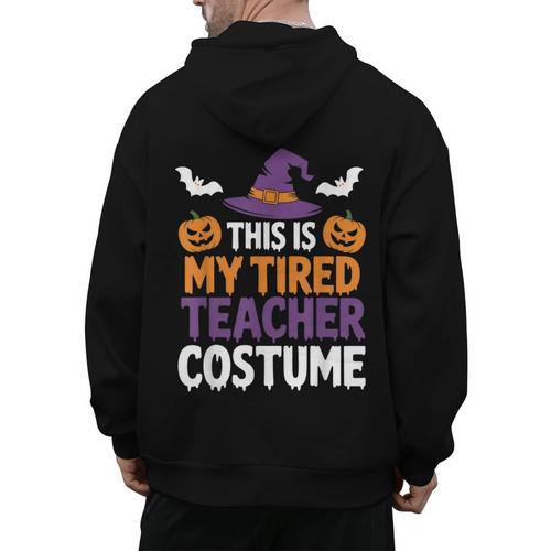 Tired Teacher Costume For Humor Halloween Men's Hoodie Back Print - teacherstshirts.com