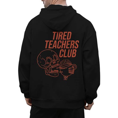 Tired Teachers Club Men's Hoodie Back Print - teacherstshirts.com AU