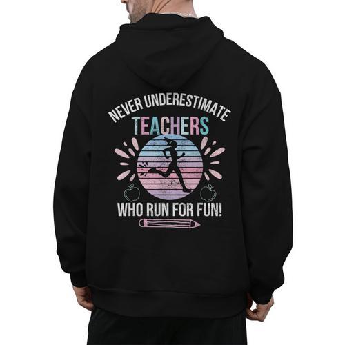 Never Underestimate Teachers Who Runs For Fun Running Teache Men's Hoodie Back Print - teacherstshirts.com AU