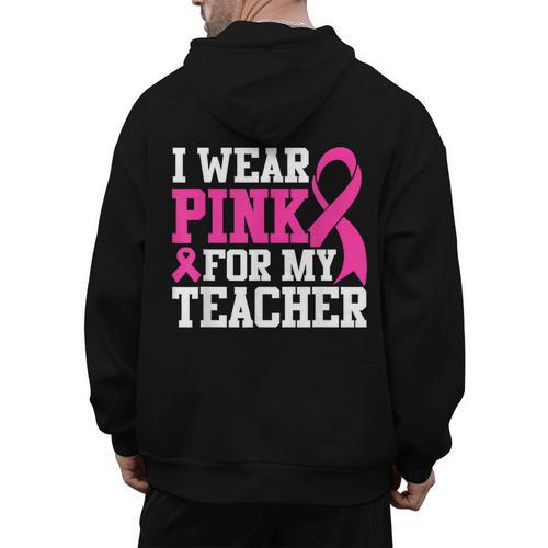 I Wear Pink For My Teacher Breast Cancer Awareness Men's Hoodie Back Print - teacherstshirts.com AU