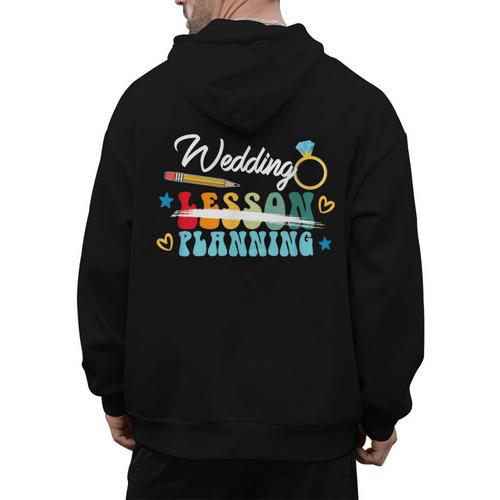 Wedding Planning Not Lesson Engaged Teacher Engagement Men's Hoodie Back Print - teacherstshirts.com DE