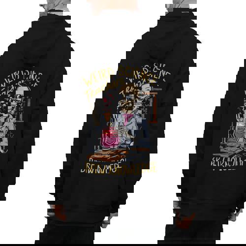 Weird Science Skeleton Halloween Teachers Brew Knowledge Men&#x27;s Hoodie Back Print - teacherstshirts.com