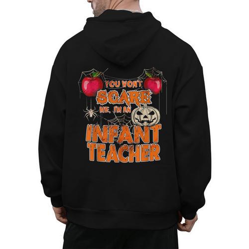 You Won't Scare Me I'm An Infant Teacher Men Women Men's Hoodie Back Print - teacherstshirts.com AU