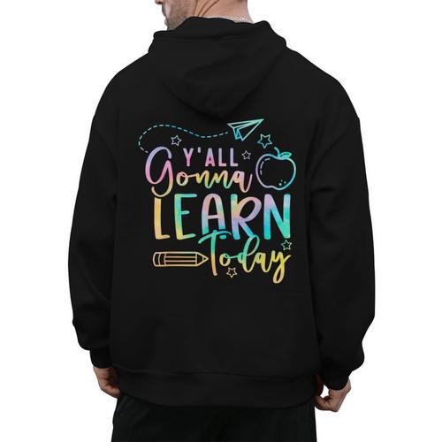 Y'All Gonna Learn Today Back To School Teacher Kids Men's Hoodie Back Print - teacherstshirts.com AU