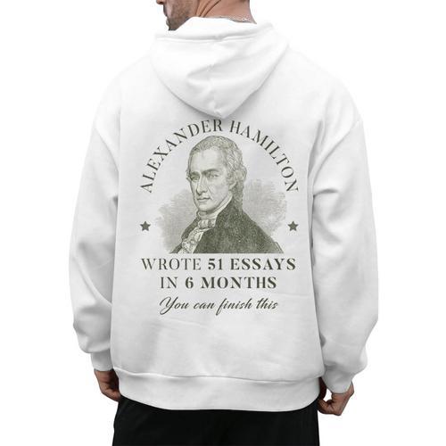 Alexander Hamilton Wrote 51 Essays In 6 Months Teacher Quote Men's Hoodie Back Print - teacherstshirts.com CA