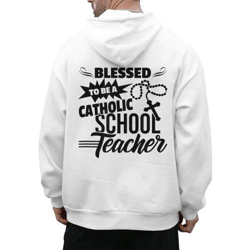 Blessed To Be A Catholic School Teacher Christian Teaching Men's Hoodie Back Print - teacherstshirts.com AU