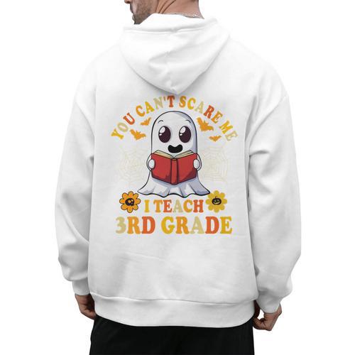 You Cant Scare Me I Teach 3rd Grade Teacher Halloween Men's Hoodie Back Print - teacherstshirts.com UK