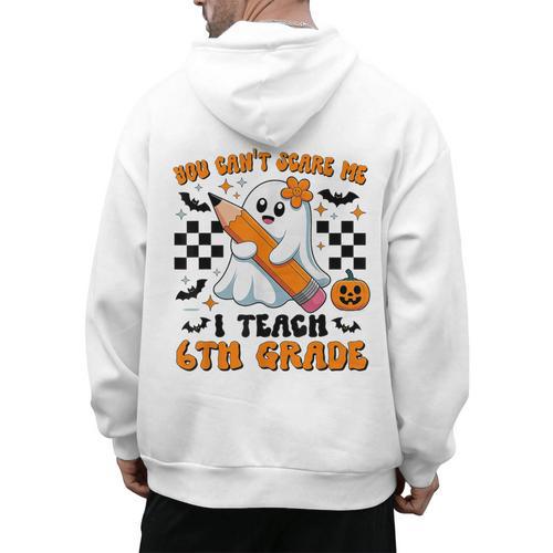 You Can't Scare Me I Teach 6th Grade Retro Teacher Halloween Men's Hoodie Back Print - teacherstshirts.com DE