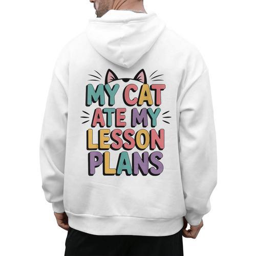 My Cat Ate My Lesson Plans Teacher Cat Humor Men's Hoodie Back Print - teacherstshirts.com DE