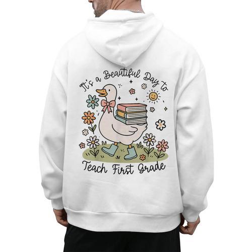Cute Goose It's A Beautiful Day To Teach 1st Grade Teacher Men's Hoodie Back Print - teacherstshirts.com