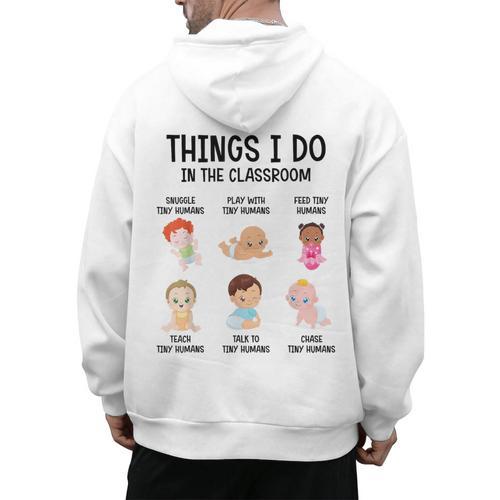 Daycare Preschool Infant Teacher Thing I Do In The Classroom Men's Hoodie Back Print - teacherstshirts.com AU