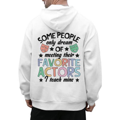 Favorite Actors Theater Drama Teacher Drama Teaching Men's Hoodie Back Print - teacherstshirts.com UK