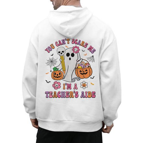Halloween You Can't Scare Me I'm A School Teacher's Aide Men's Hoodie Back Print - teacherstshirts.com