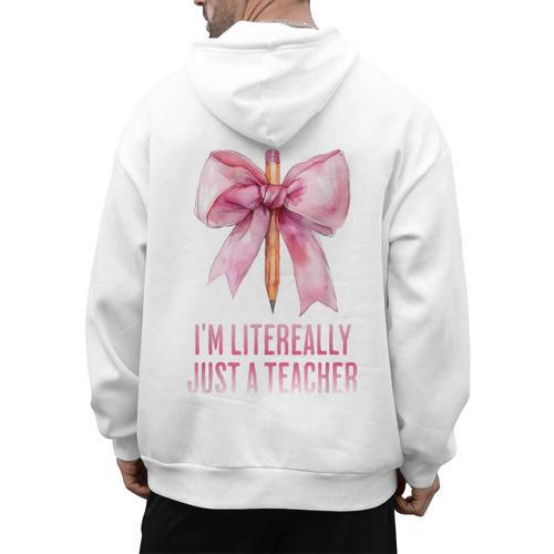 I'm Literally Just a Teacher Pencil Coquette Bow School Men's Hoodie Back Print - teacherstshirts.com UK