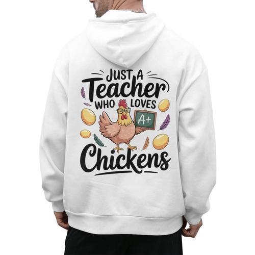 Just a Teacher Who Loves Chickens Chicken Farm Animal Lover Men's Hoodie Back Print - teacherstshirts.com UK