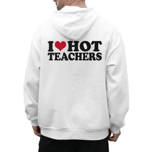I Love Hot Teachers Men Women Men's Hoodie Back Print - teacherstshirts.com CA