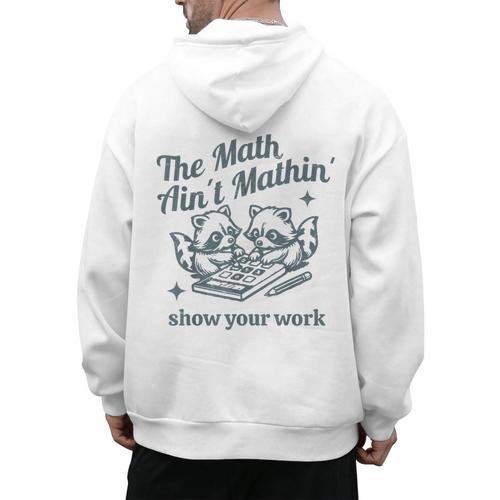 The Math Ain't Mathing Math Teacher Sarcastic Raccoon Men's Hoodie Back Print - teacherstshirts.com CA