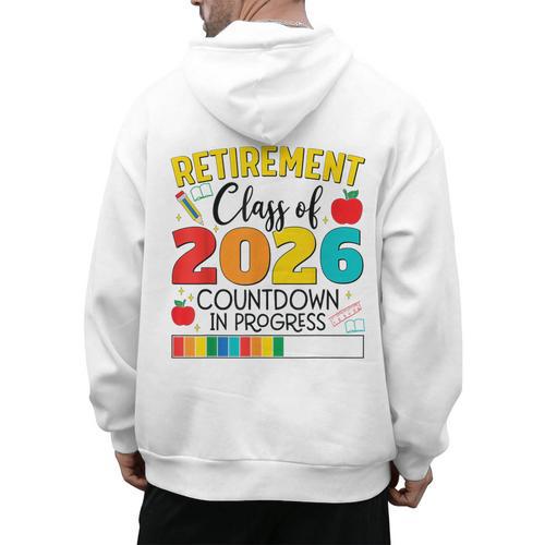 Retirement Class Of 2026 Countdown In Progress Teacher Men's Hoodie Back Print - teacherstshirts.com AU