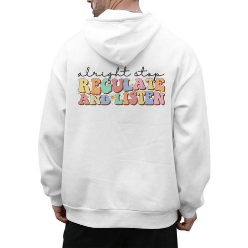 School Counselor Teacher Alright Stop Regulate And Listen Men's Hoodie Back Print - teacherstshirts.com UK