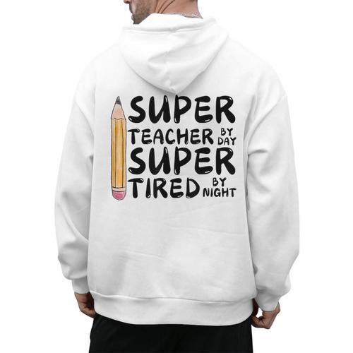 Super Teacher By Day Super Tired By Night Back To School Men's Hoodie Back Print - teacherstshirts.com