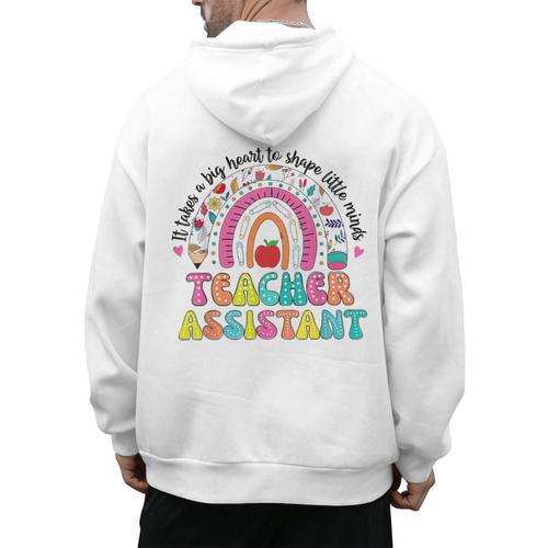 It Takes A Big Heart To Shape Little Minds Teacher Assistant Men's Hoodie Back Print - teacherstshirts.com