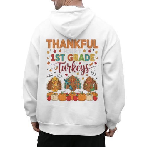 Teach Thanksgiving Teacher Thankful For My 1st Grade Turkeys Men's Hoodie Back Print - teacherstshirts.com DE