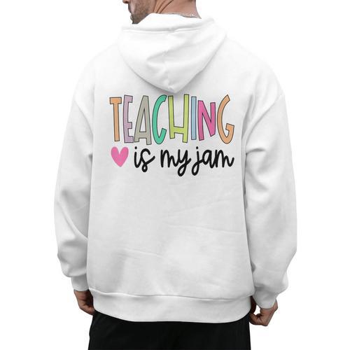 Teaching Is My Jam For Women Teacher Cute Teachers Outfit Men's Hoodie Back Print - teacherstshirts.com UK