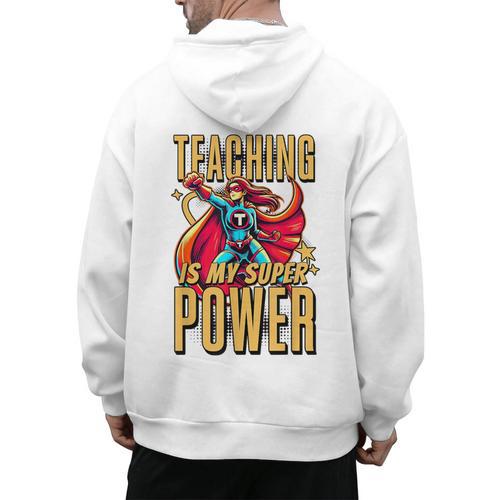 Teaching Is My Super Power Superhero Teacher Men's Hoodie Back Print - teacherstshirts.com AU