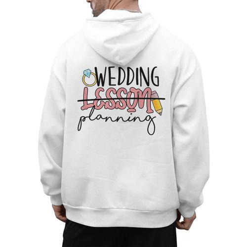 Wedding Planning Not Lesson Engaged Teacher Wedding Men's Hoodie Back Print - teacherstshirts.com CA