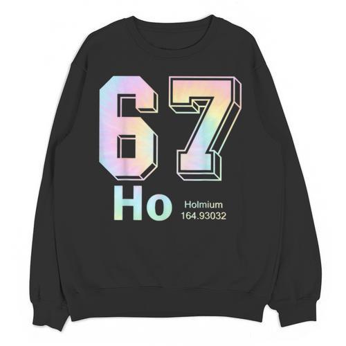 67 Ho Holmium Science Teacher Elements Table Six Seven Meme Unisex Sweatshirt - teacherstshirts.com
