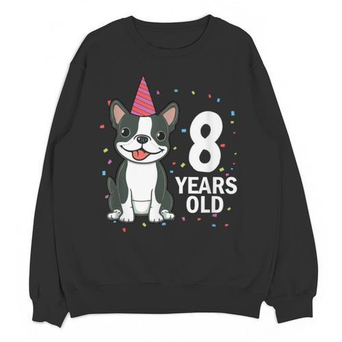 8 Years Old Birthday Boston Terrier Dog Lover 8th Party Kid Unisex Sweatshirt - Bostonterriersmerch.com