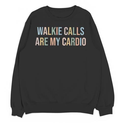 ABA SPED Teacher Coping Skills Walkie Calls Are My Cardio Unisex Sweatshirt - teacherstshirts.com AU