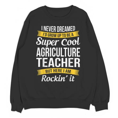 Agriculture Teacher Appreciation AG Teacher Unisex Sweatshirt - teacherstshirts.com AU