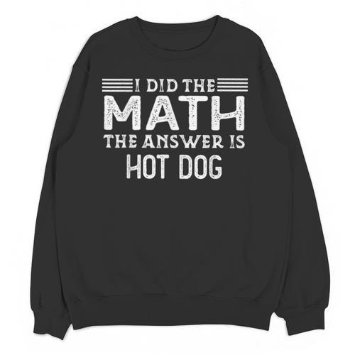 The Answer Is Hot Dog Math Teacher Student Unisex Sweatshirt - teacherstshirts.com DE