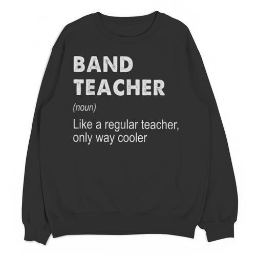 Band Teacher Definition Teaching School Teacher Unisex Sweatshirt - teacherstshirts.com DE