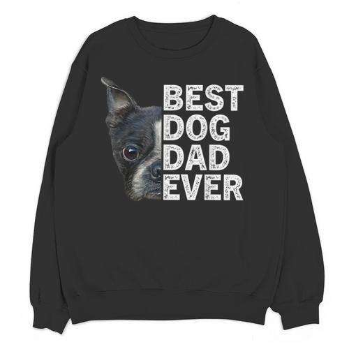 Best Dog Dad Ever Boston Terrier Dog Lover For Dad Men Women Girls Kids Unisex Sweatshirt - Bostonterriersmerch.com