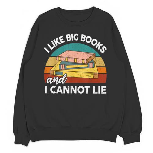 I Like Big Book Cant Lie Nerd School Librarian Teacher For Men Women Kids Unisex Sweatshirt - teacherstshirts.com