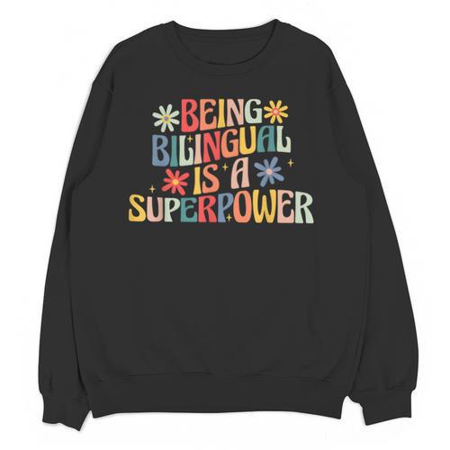 Being Bilingual Is A Superpower Back To School ESL Teacher Unisex Sweatshirt - teacherstshirts.com