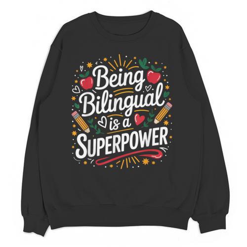 Being Bilingual Is A Superpower ESL Teacher School Unisex Sweatshirt - teacherstshirts.com