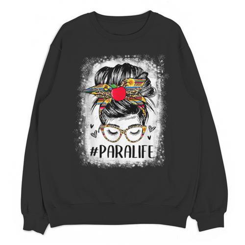 Bleached Teacher Para Life Paraprofessional Cute Messy Bun For Men Women Girls Kids Unisex Sweatshirt - teacherstshirts.com AU