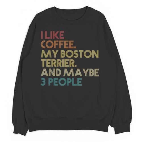 Boston Terrier Dog Owner Coffee Lovers Quote Vintage Retro For Men Women Unisex Sweatshirt - Bostonterriersmerch.com