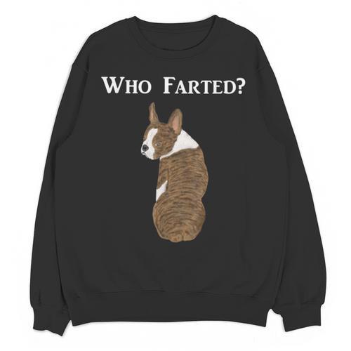 Boston Terrier Who Farted Unisex Sweatshirt - Bostonterriersmerch.com