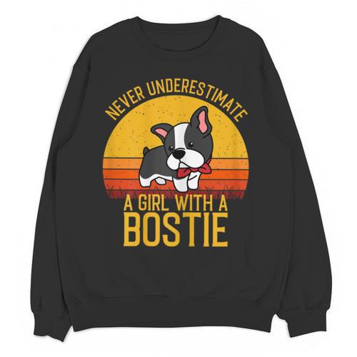 Boston Terrier Never Underestimate a Girl With a Bostie Unisex Sweatshirt - Bostonterriersmerch.com